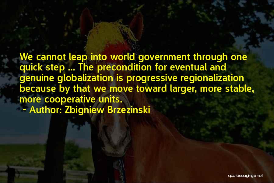 Moving Into The World Quotes By Zbigniew Brzezinski