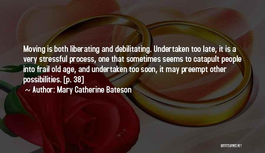 Moving Is Stressful Quotes By Mary Catherine Bateson