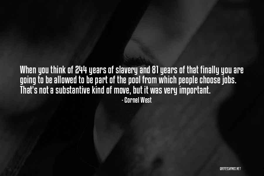 Moving Jobs Quotes By Cornel West Moving Jobs Quotes By Cornel West