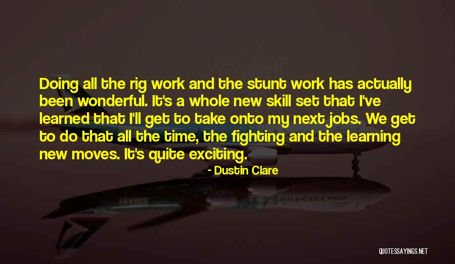 Moving Jobs Quotes By Dustin Clare Moving Jobs Quotes By Dustin Clare