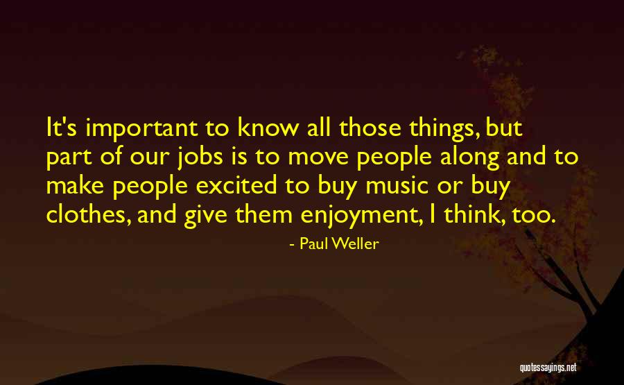 Moving Jobs Quotes By Paul Weller Moving Jobs Quotes By Paul Weller