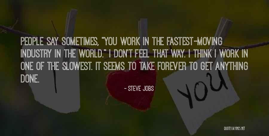 Moving Jobs Quotes By Steve Jobs Moving Jobs Quotes By Steve Jobs