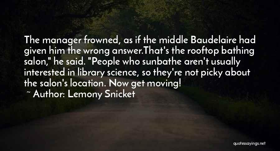 Moving Location Quotes By Lemony Snicket