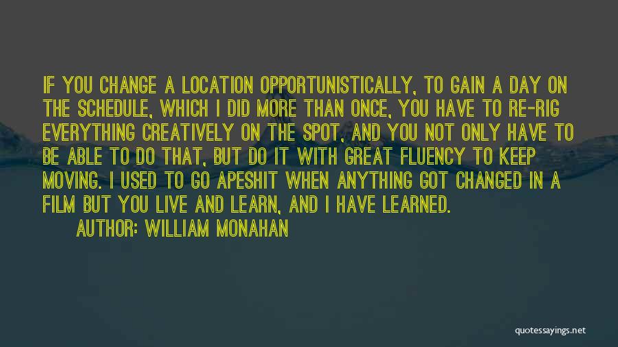 Moving Location Quotes By William Monahan