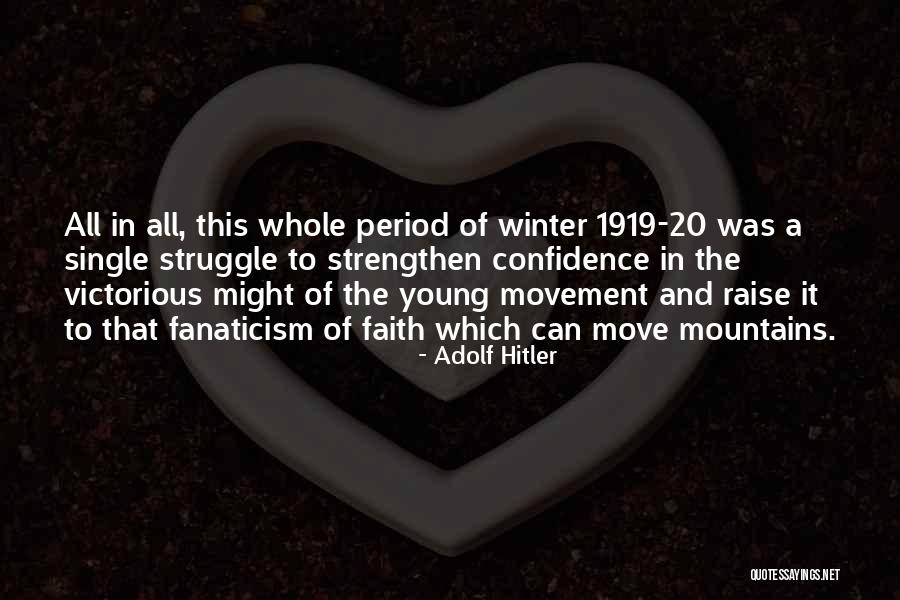 Moving Mountains Quotes By Adolf Hitler Moving Mountains Quotes By Adolf Hitler