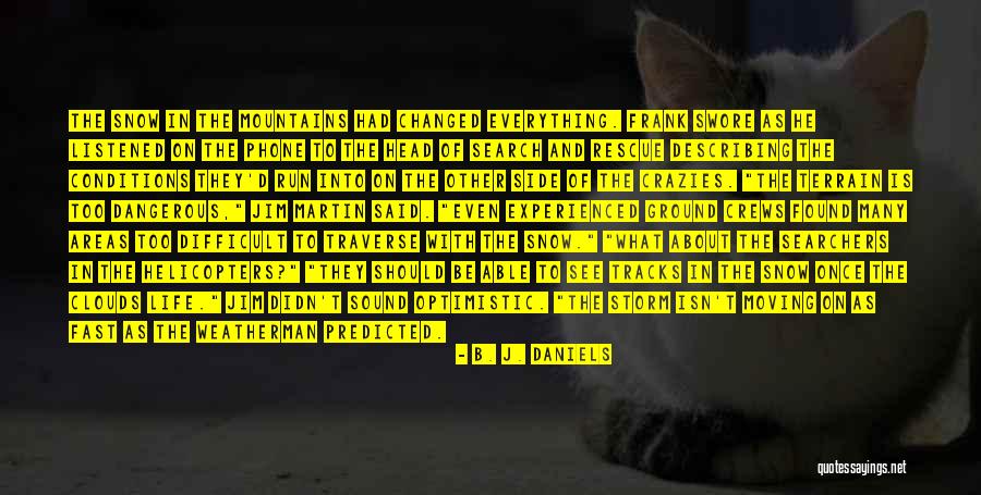 Moving Mountains Quotes By B. J. Daniels Moving Mountains Quotes By B. J. Daniels