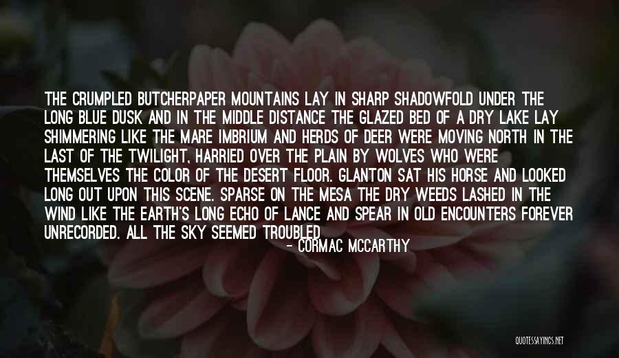 Moving Mountains Quotes By Cormac McCarthy Moving Mountains Quotes By Cormac McCarthy