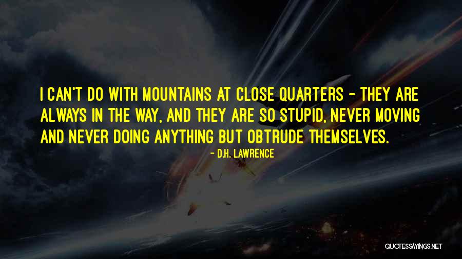 Moving Mountains Quotes By D.H. Lawrence Moving Mountains Quotes By D.H. Lawrence