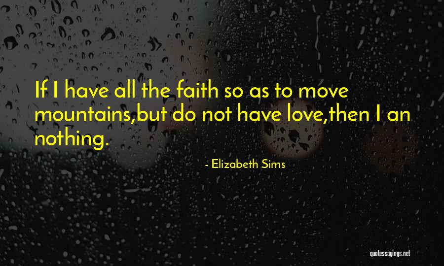 Moving Mountains Quotes By Elizabeth Sims Moving Mountains Quotes By Elizabeth Sims