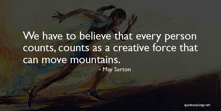 Moving Mountains Quotes By May Sarton Moving Mountains Quotes By May Sarton
