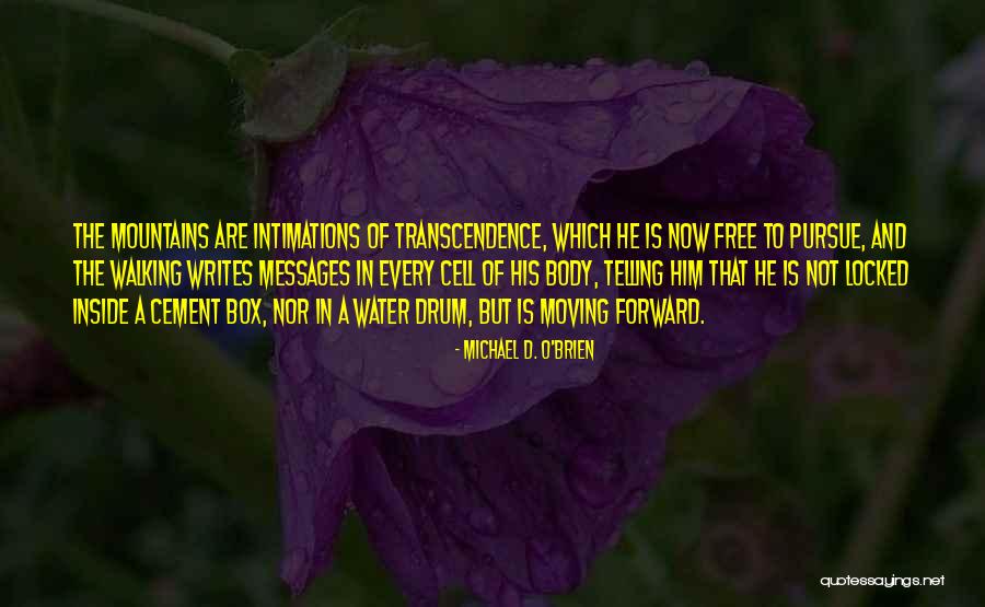 Moving Mountains Quotes By Michael D. O'Brien Moving Mountains Quotes By Michael D. O'Brien