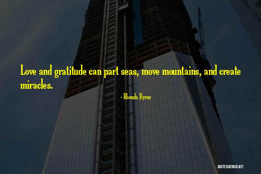 Moving Mountains Quotes By Rhonda Byrne Moving Mountains Quotes By Rhonda Byrne