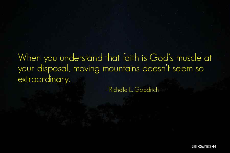 Moving Mountains Quotes By Richelle E. Goodrich Moving Mountains Quotes By Richelle E. Goodrich