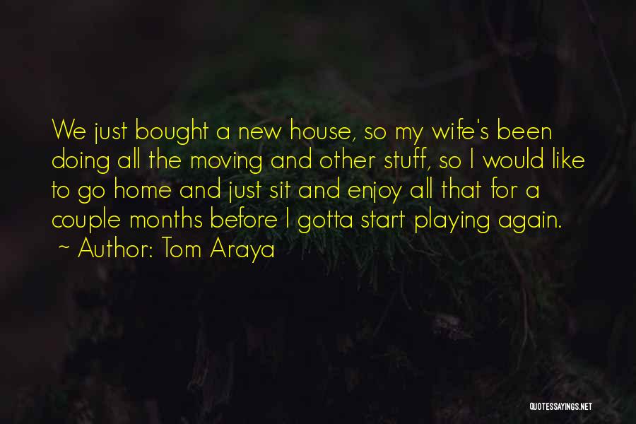 Moving New Home Quotes By Tom Araya