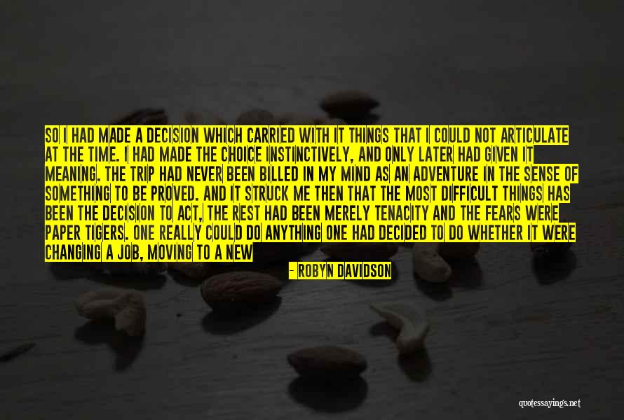 Moving New Place Quotes By Robyn Davidson Moving New Place Quotes By Robyn Davidson