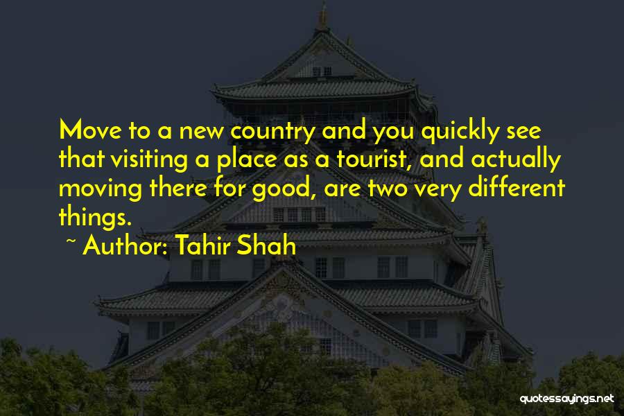 Moving New Place Quotes By Tahir Shah