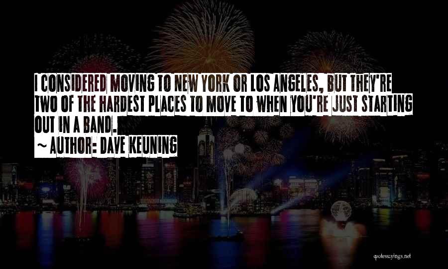 Moving New Places Quotes By Dave Keuning