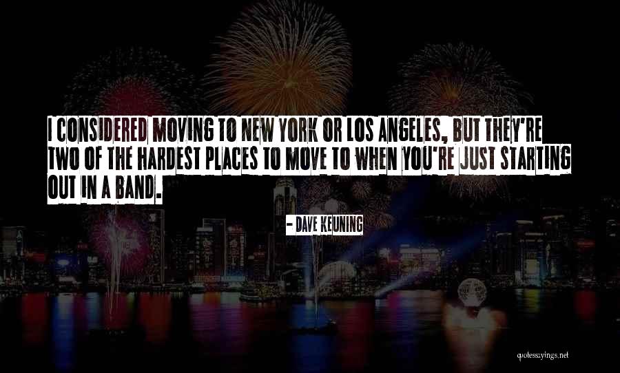 Moving New Places Quotes By Dave Keuning