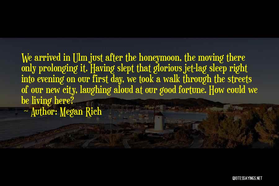 Moving New Places Quotes By Megan Rich