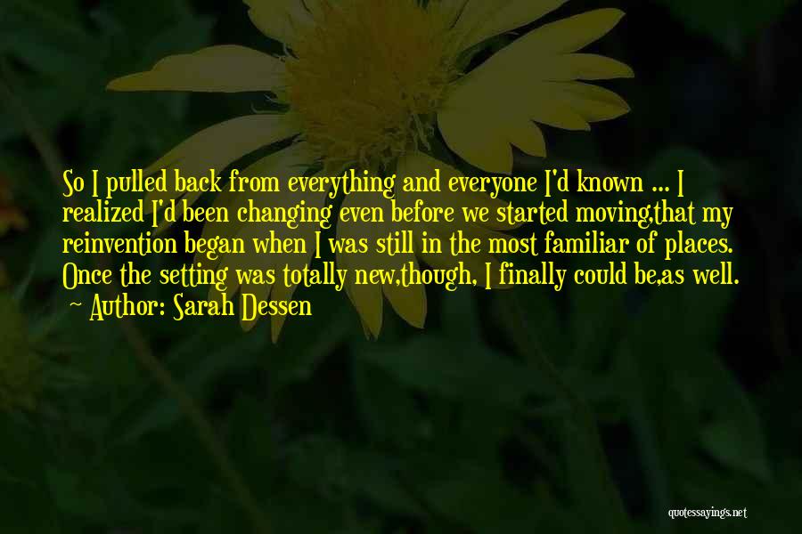 Moving New Places Quotes By Sarah Dessen