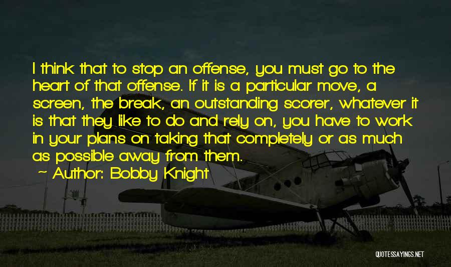 Moving On A Break Up Quotes By Bobby Knight