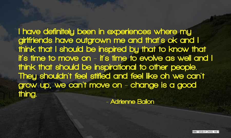 Moving On And Growing Up Quotes By Adrienne Bailon Moving On And Growing Up Quotes By Adrienne Bailon