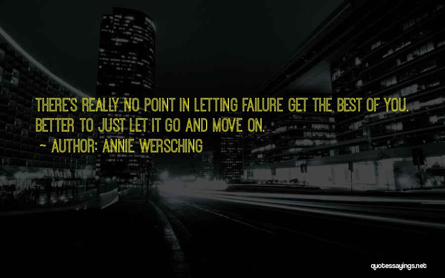 Moving On And Letting Go Quotes By Annie Wersching