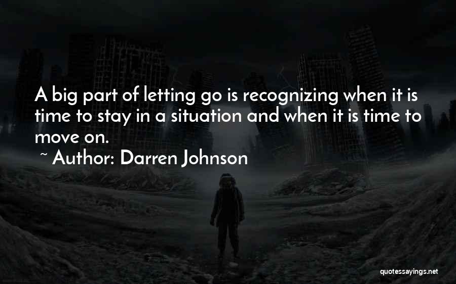 Moving On And Letting Go Quotes By Darren Johnson