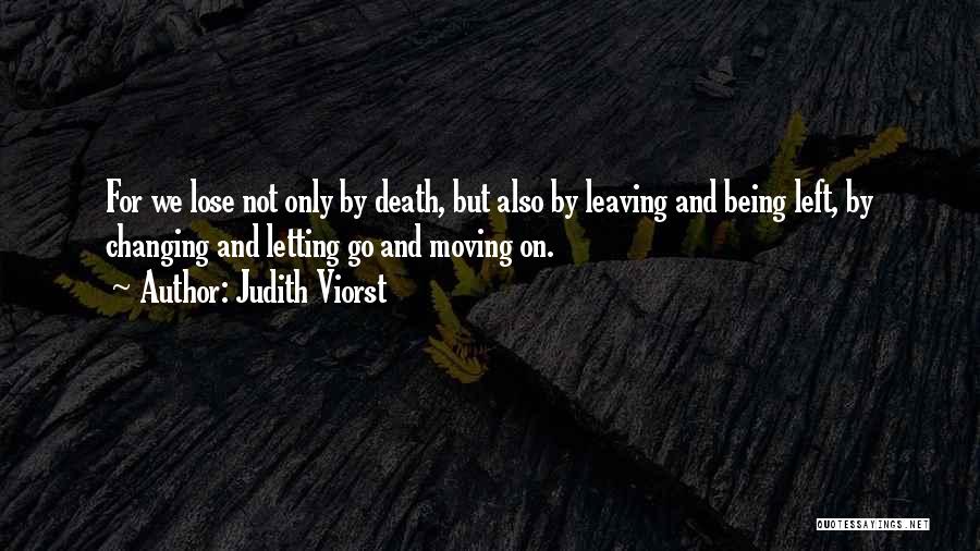 Moving On And Letting Go Quotes By Judith Viorst