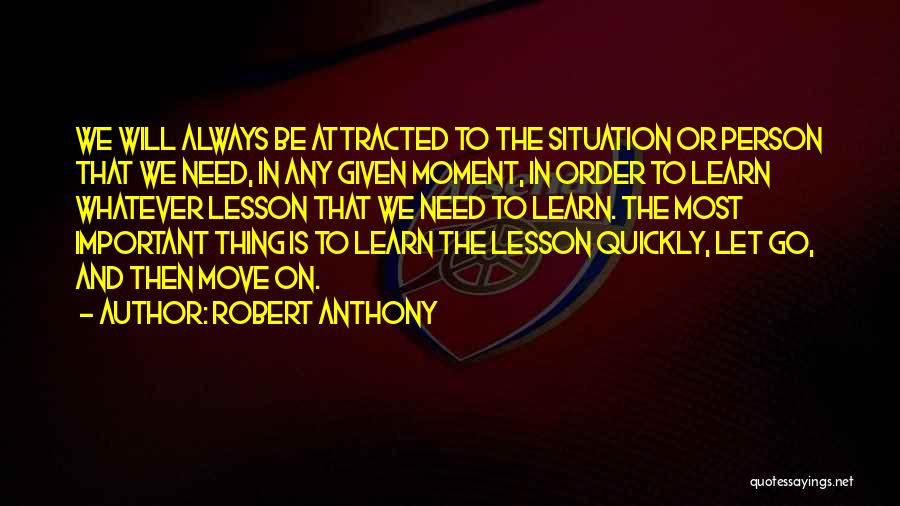 Moving On And Letting Go Quotes By Robert Anthony