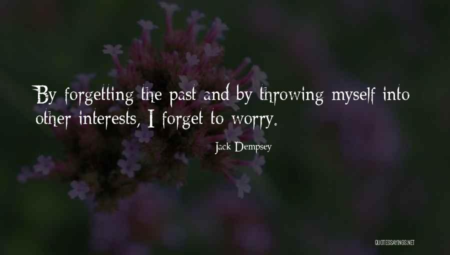 Moving On But Not Forgetting Quotes By Jack Dempsey Moving On But Not Forgetting Quotes By Jack Dempsey