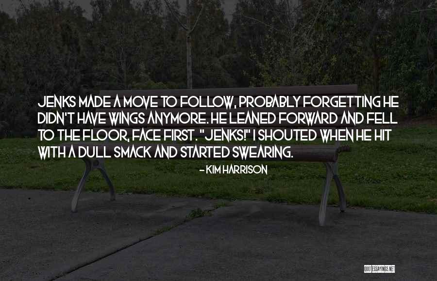 Moving On But Not Forgetting Quotes By Kim Harrison Moving On But Not Forgetting Quotes By Kim Harrison