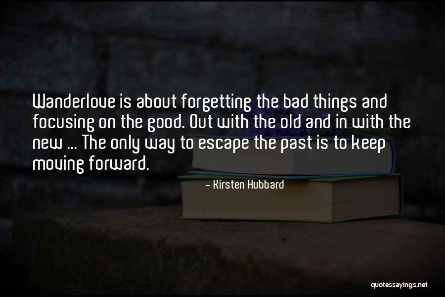 Moving On But Not Forgetting Quotes By Kirsten Hubbard Moving On But Not Forgetting Quotes By Kirsten Hubbard