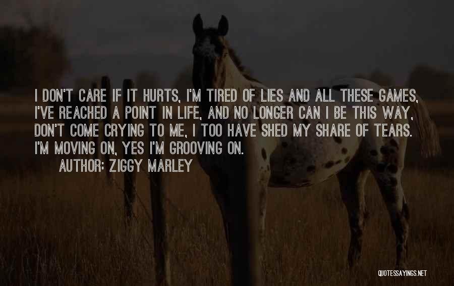 Moving On Even If It Hurts Quotes By Ziggy Marley