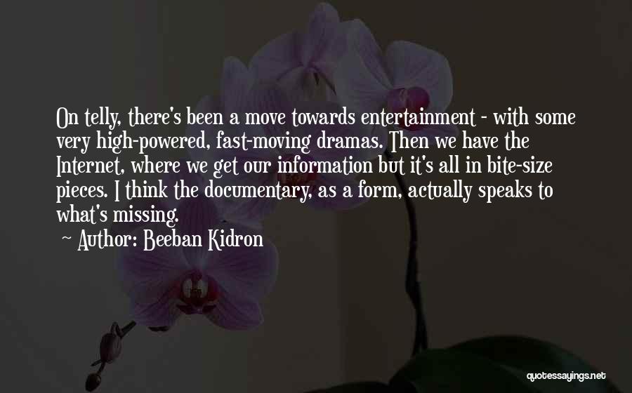 Moving On Fast Quotes By Beeban Kidron