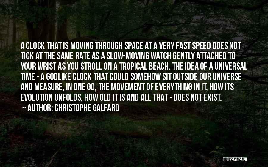 Moving On Fast Quotes By Christophe Galfard