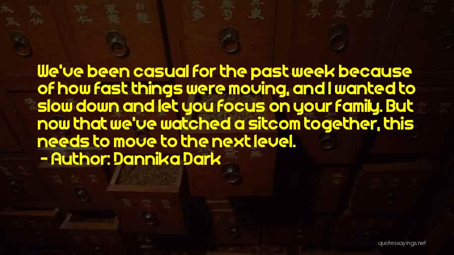 Moving On Fast Quotes By Dannika Dark