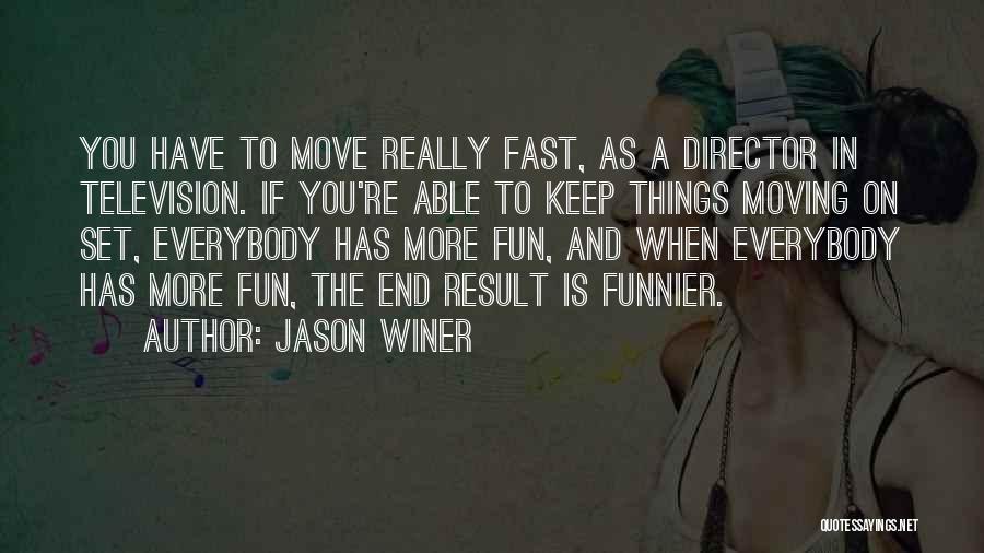 Moving On Fast Quotes By Jason Winer