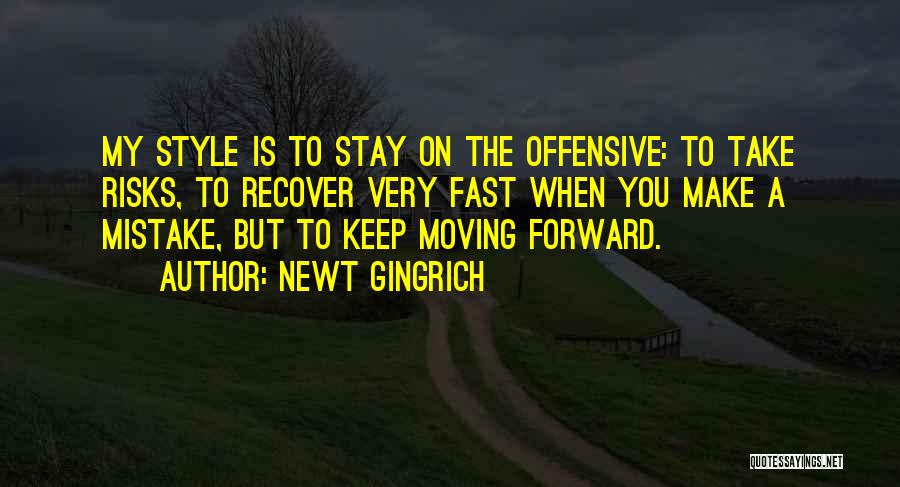 Moving On Fast Quotes By Newt Gingrich