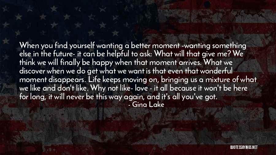 Moving On Finally Quotes By Gina Lake