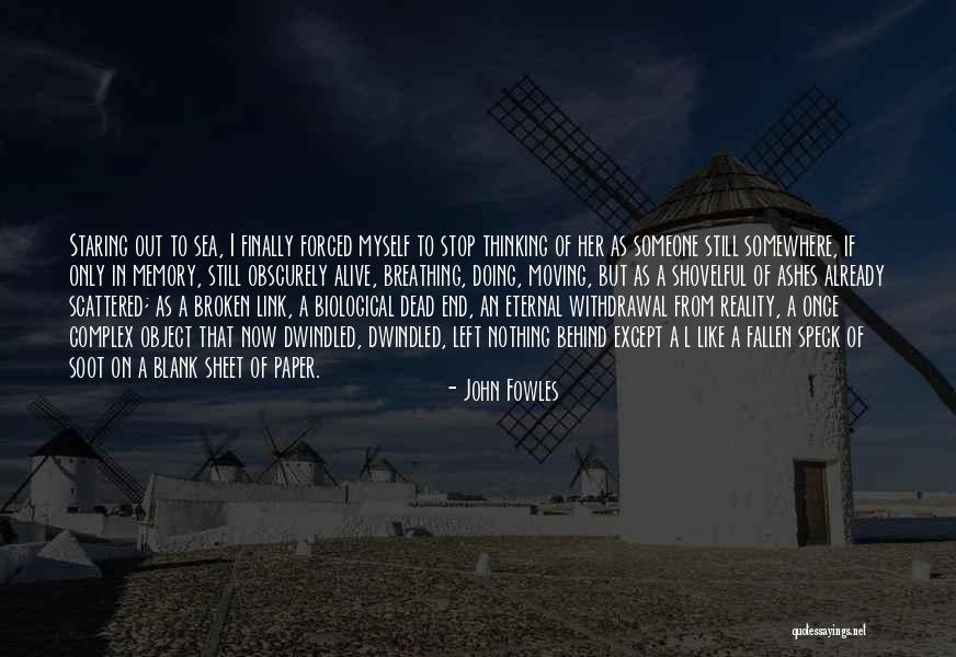 Moving On Finally Quotes By John Fowles