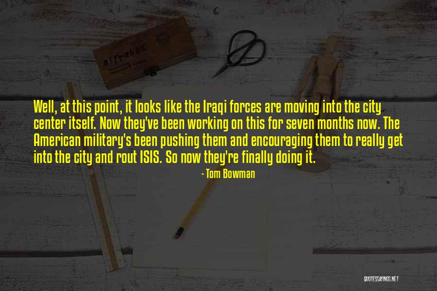 Moving On Finally Quotes By Tom Bowman