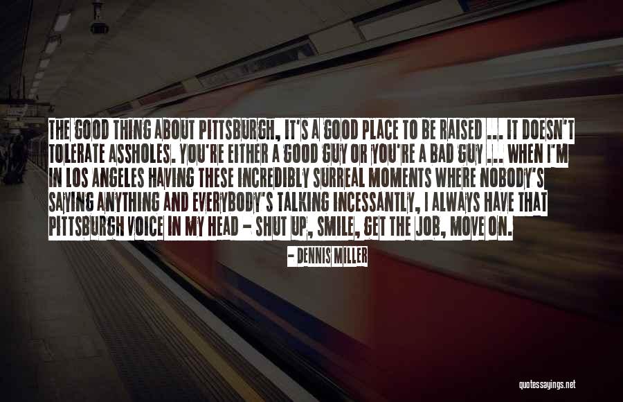 Moving On From A Bad Guy Quotes By Dennis Miller Moving On From A Bad Guy Quotes By Dennis Miller