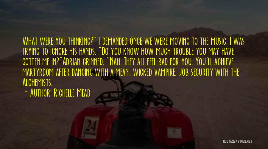 Moving On From A Bad Job Quotes By Richelle Mead