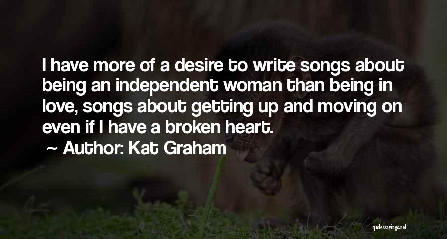 Moving On From A Broken Heart Quotes By Kat Graham