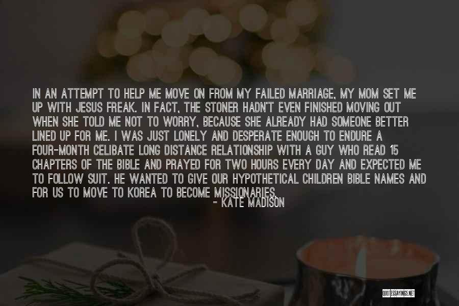Moving On From A Failed Relationship Quotes By Kate Madison Moving On From A Failed Relationship Quotes By Kate Madison