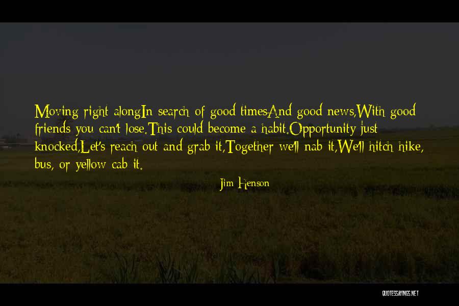 Moving On From A Friendship Quotes By Jim Henson Moving On From A Friendship Quotes By Jim Henson