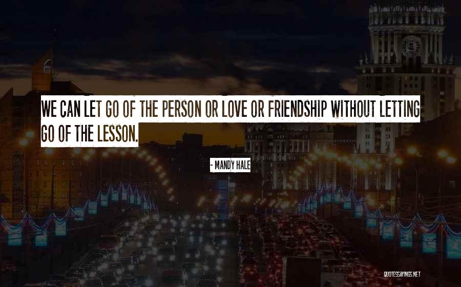 Moving On From A Friendship Quotes By Mandy Hale Moving On From A Friendship Quotes By Mandy Hale