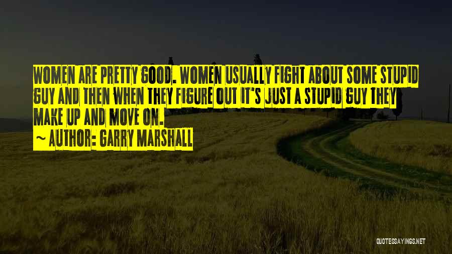 Moving On From A Guy Quotes By Garry Marshall