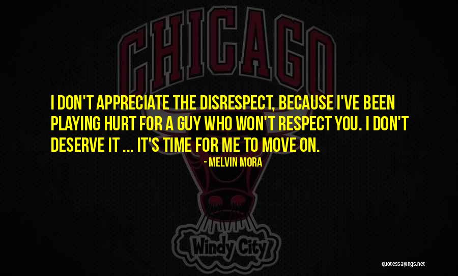 Moving On From A Guy Who Hurt You Quotes By Melvin Mora Moving On From A Guy Who Hurt You Quotes By Melvin Mora